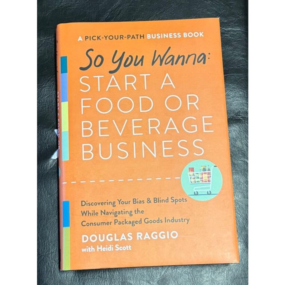 So You Wanna: Start a Food or Beverage Business: A Pick-Your-Path Business Book